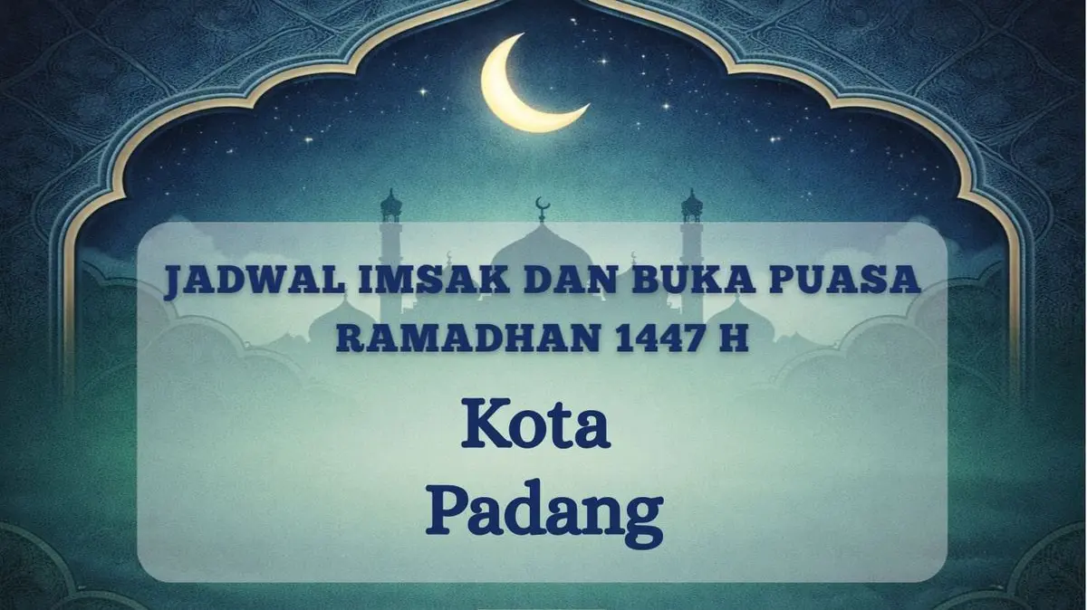 Padang 5 Maret 2026: Cek Waktu Imsak dan Maghrib Ramadan