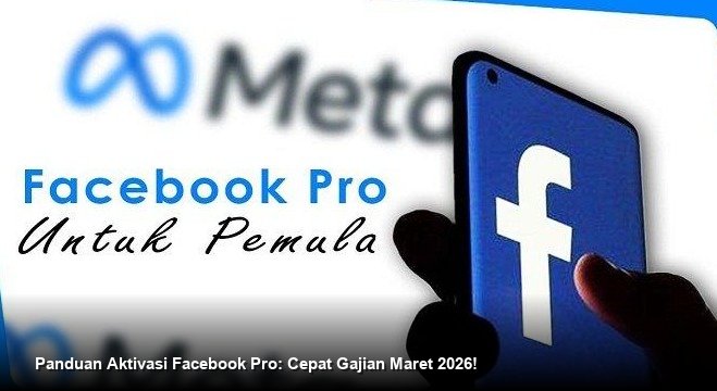 Panduan Aktivasi Facebook Pro: Cepat Gajian Maret 2026!